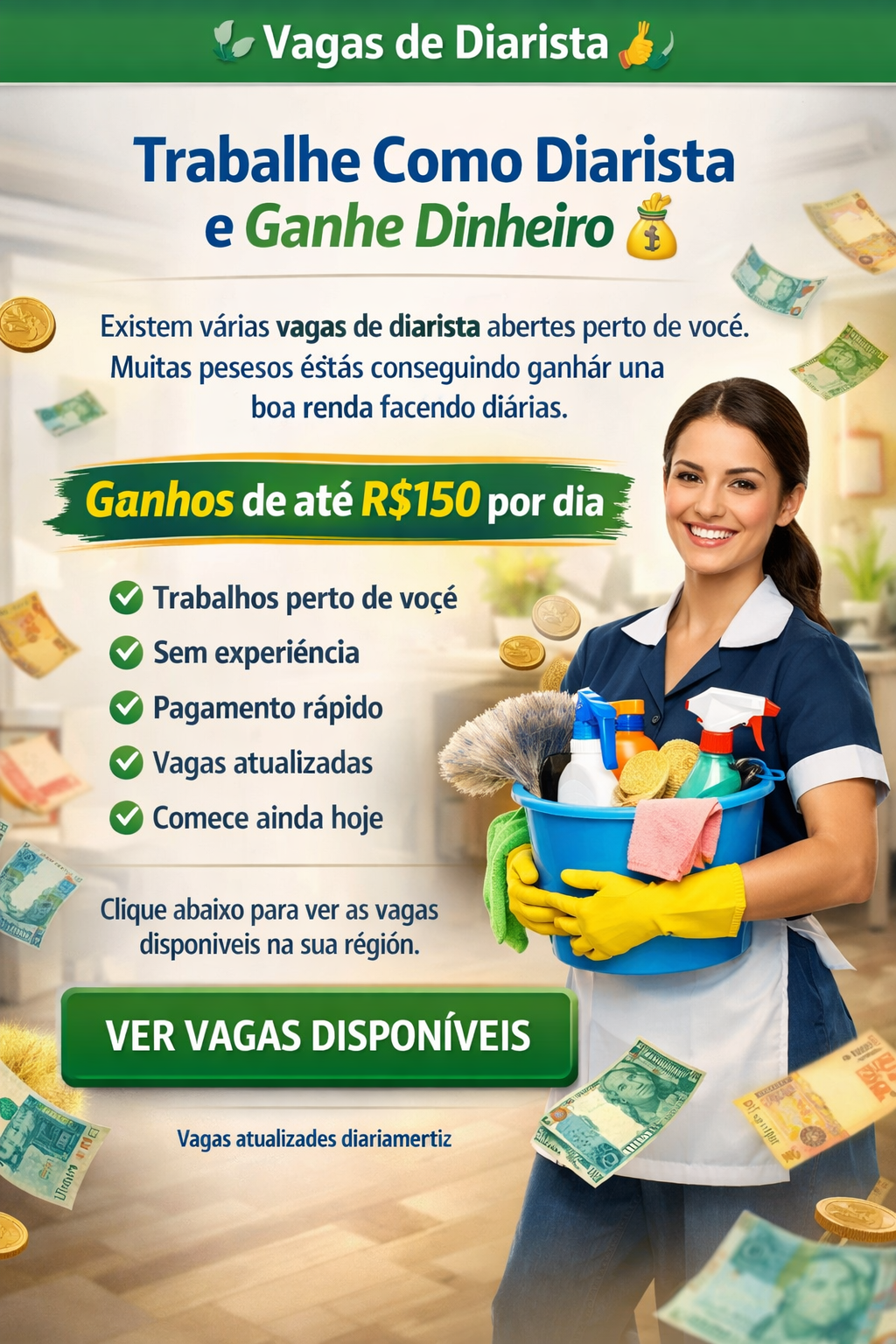 Mulher sorrindo vestida como diarista segurando um balde com produtos de limpeza, com notas de dinheiro ao fundo.